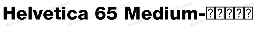 Helvetica 65 Medium字体转换